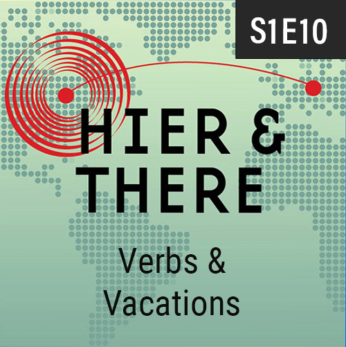 S1E10 - Verbs & Vacations