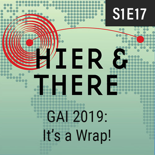 S1E 17 - GAI 2019: It’s a Wrap!