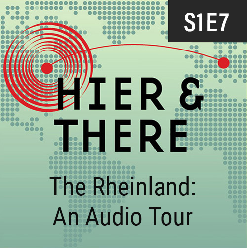 S1E7 - The Rheinland: An Audio Tour with Bastian