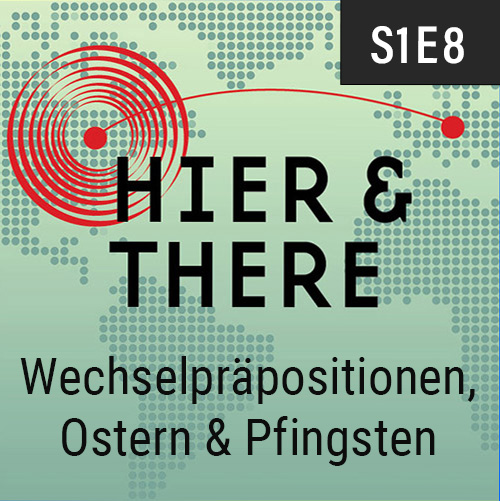 S1E8 - Wechselpräpositionen, Ostern & Pfingsten