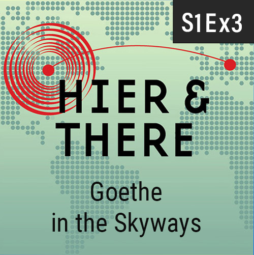 S1Ex3 – Special Episode: Sandra Teitge & Albrecht Pischel - Goethe in the Skyways