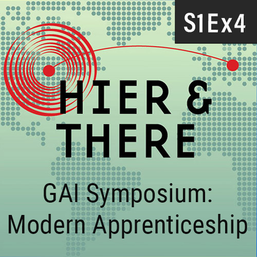 S1Ex4 – Special Episode: GAI Symposium - Modern Apprenticeship