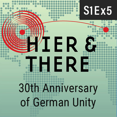 S1Ex5 – Special Episode: Panel Discussion - 30th Anniversary of German Unity
