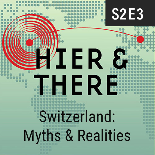 S2E3 - Switzerland: Myths & Realities
