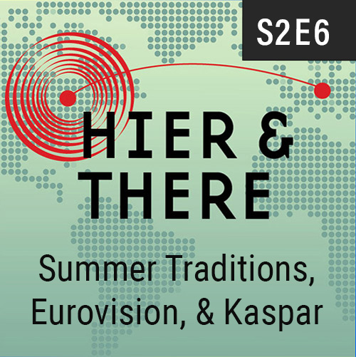 S2E6 – Summer traditions, Eurovision, & Kaspar